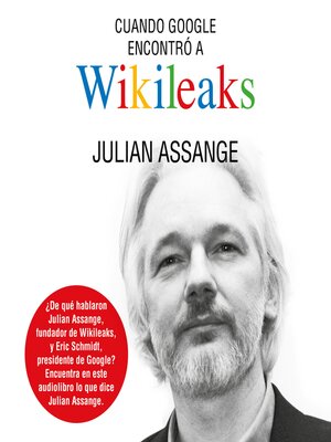 cover image of Cuando Google encontró a Wikileaks